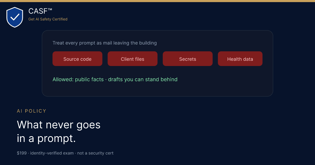 What Never Goes in a Prompt: Write the Policy (Samsung)